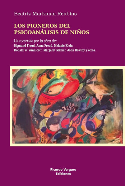 Los pioneros del psicoanálisis de niños | Beatriz  Markman Reubins
