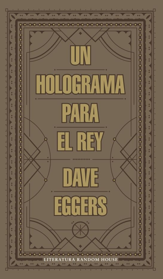 Un holograma para el Rey  | Dave Eggers