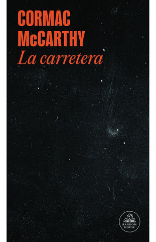 LA CARRETERA.. | Cormac McCarthy