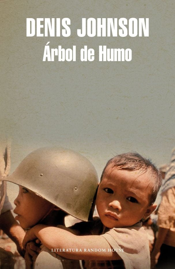 ARBOL DE HUMO. | Denis Johnson