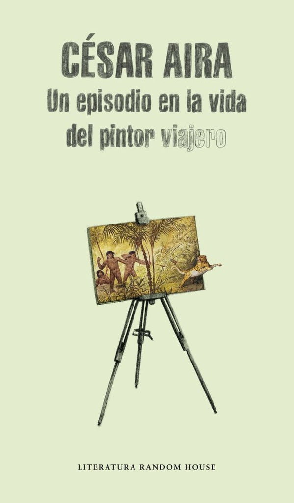 UN EPISODIO EN LA VIDA DEL PINTOR | CESAR AIRA