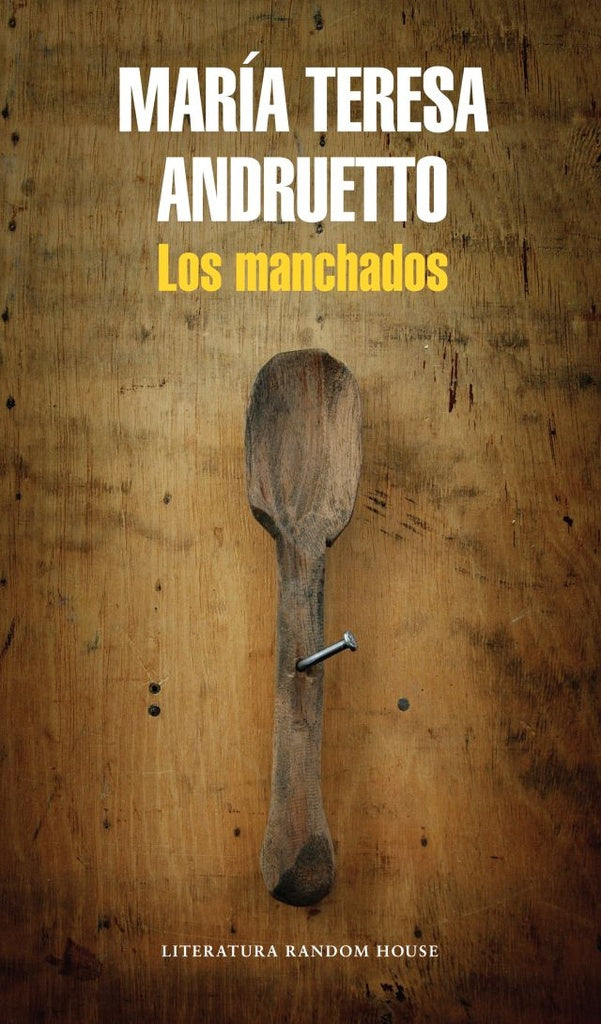 LOS MANCHADOS | María Teresa Andruetto