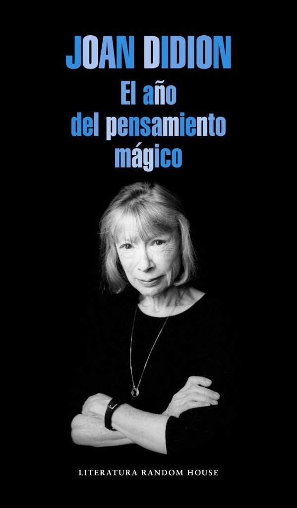 EL AÑO DEL PENSAMIENTO MÁGICO. | JOAN DIDION