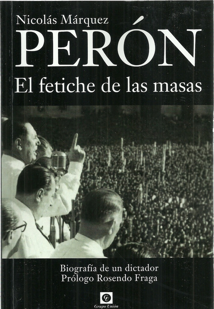 PERON-el fetiche de las masas | Nicolás Márquez