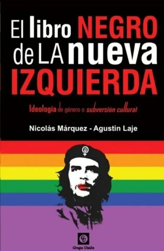 El libro negro de la nueva izquierda | Laje, Márquez