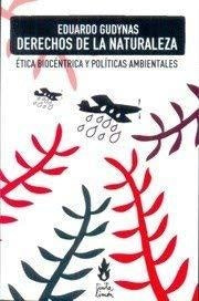 DERECHOS DE LA NATURALEZA.. | Eduardo Gudynas