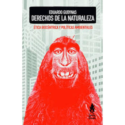 DERECHOS DE LA NATURALEZA.. | Eduardo Gudynas