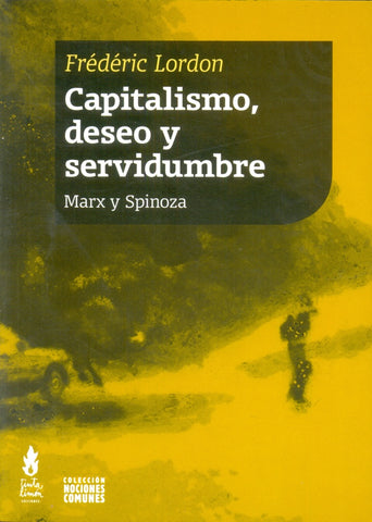 CAPITALISMO, DESEO Y SERVIDUMBRE | Frederic Lordon