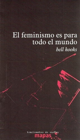 EL FEMINISMO ES PARA TODO EL MUNDO | Bell Hooks
