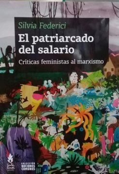 EL PATRIARCADO DEL SALARIO.. | Silvia Federici