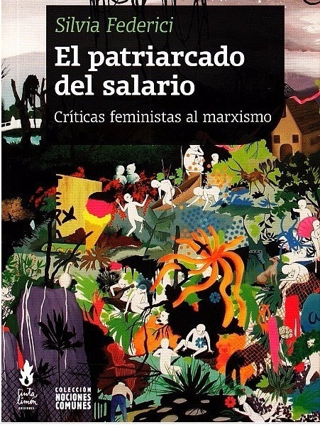 EL PATRIARCADO DEL SALARIO.. | Silvia Federici