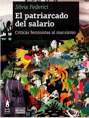 EL PATRIARCADO DEL SALARIO.. | Silvia Federici
