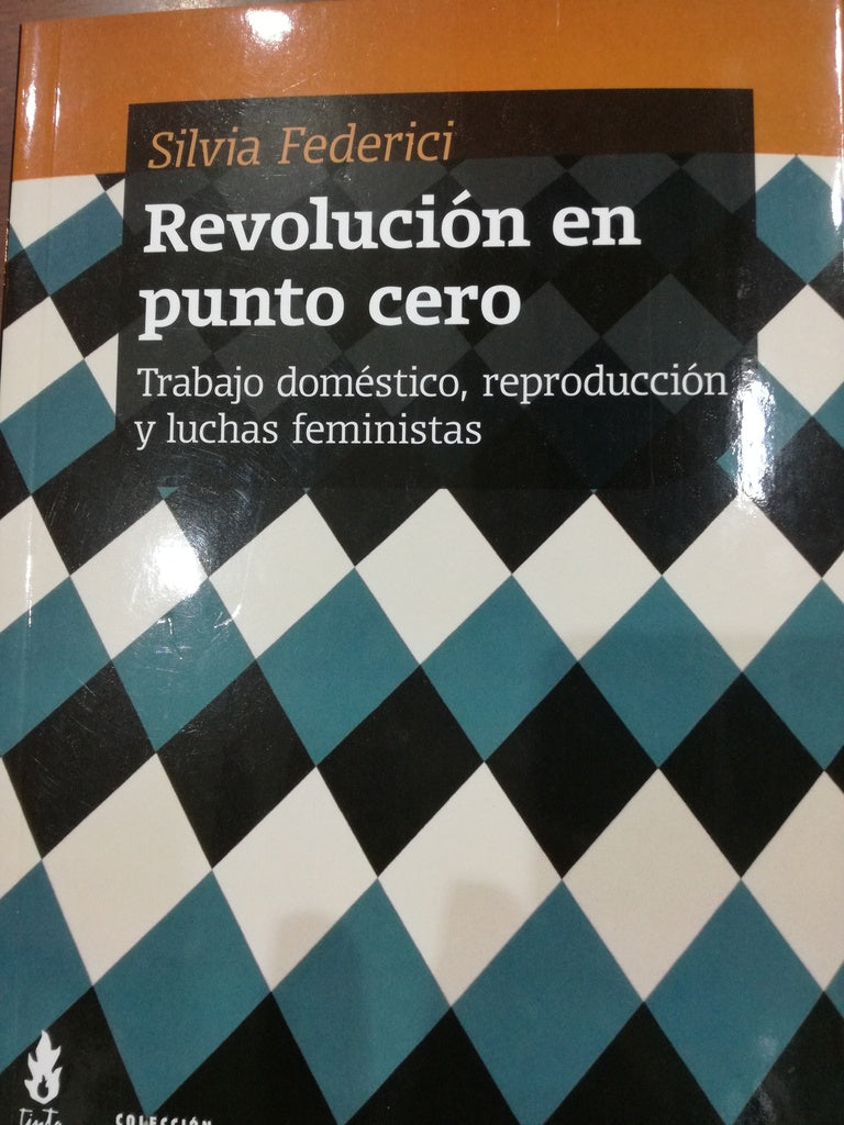 REVOLUCION EN PUNTO CERO..* | Silvia Federici