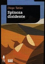 SPINOZA DISIDENTE.. | DIEGO TATIÁN..