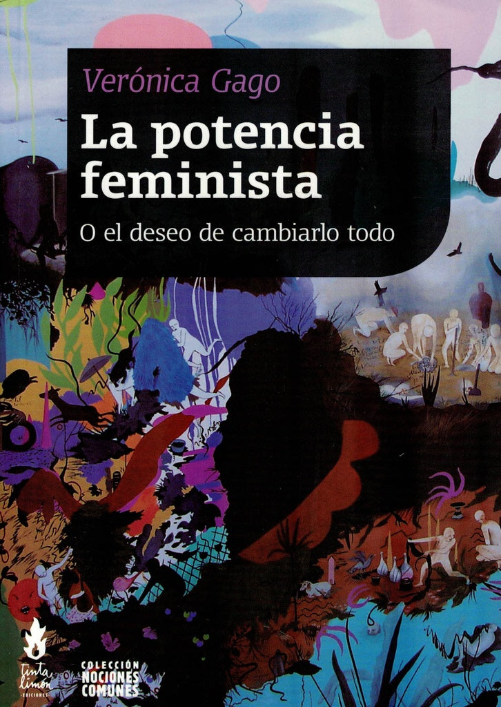 LA POTENCIA FEMINISTA.. | Verónica Gago