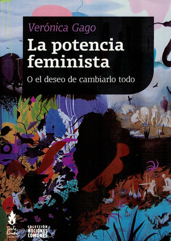 LA POTENCIA FEMINISTA.. | Verónica Gago
