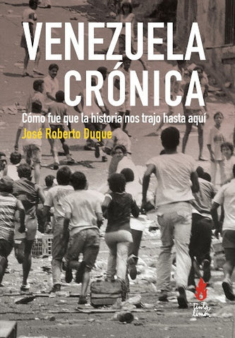 VENEZUELA CRÓNICA.. | JOSÉ ROBERTO  DUQUE