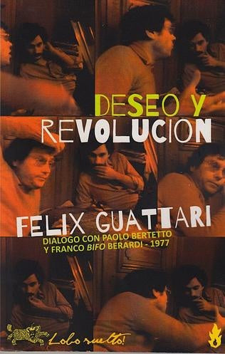 DESEO Y REVOLUCIÓN | Félix Guattari