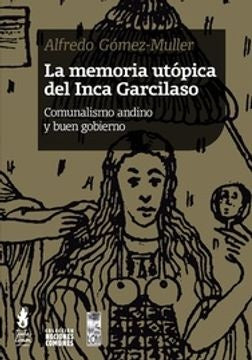 LA MEMORIA UTOPICA DEL INCA GARCILASO.. | ALFREDO GOMEZ
