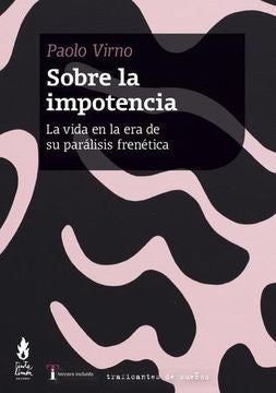 SOBRE LA IMPOTENCIA .. | Paolo Virno