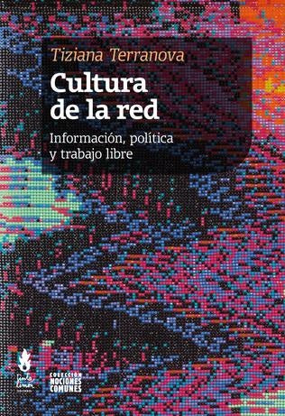 CULTURA DE LA RED.. | Tiziana Terranova