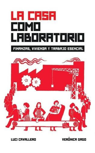 La casa como laboratorio  | Cavallero, Gago