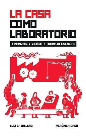 La casa como laboratorio  | Cavallero, Gago