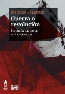 GUERRA O REVOLUCION | MAURIZIO LAZZARATO