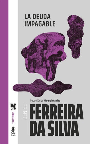 LA DEUDA IMPAGABLE | Denise Ferreira