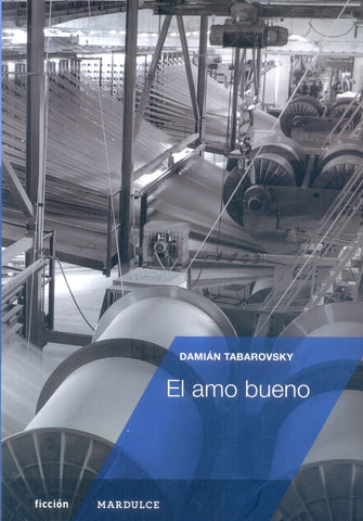 El amo bueno | Damián Tabarovksy