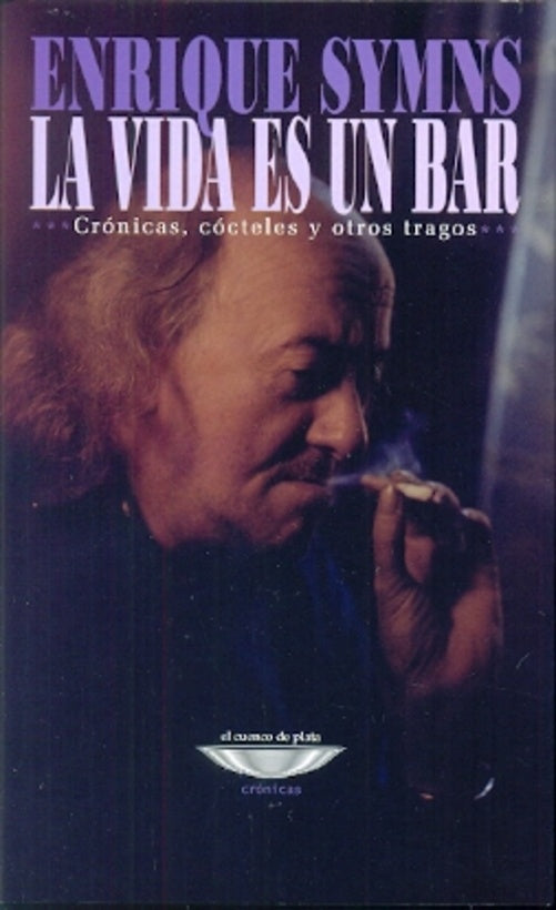 LA VIDA ES UN BAR | Enrique Symns