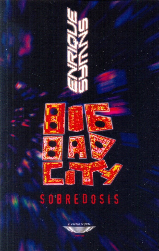 BIG BAD CITY. SOBREDOSIS.. | Enrique Symns