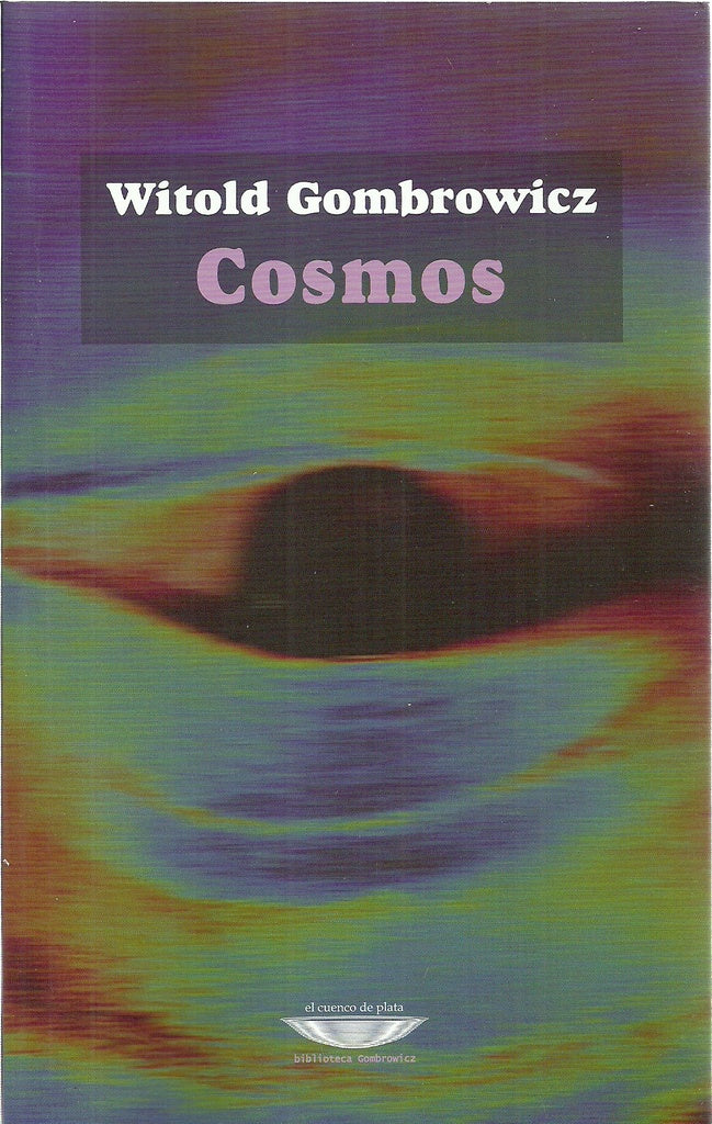 COSMOS.. | Witold Gombrowitz