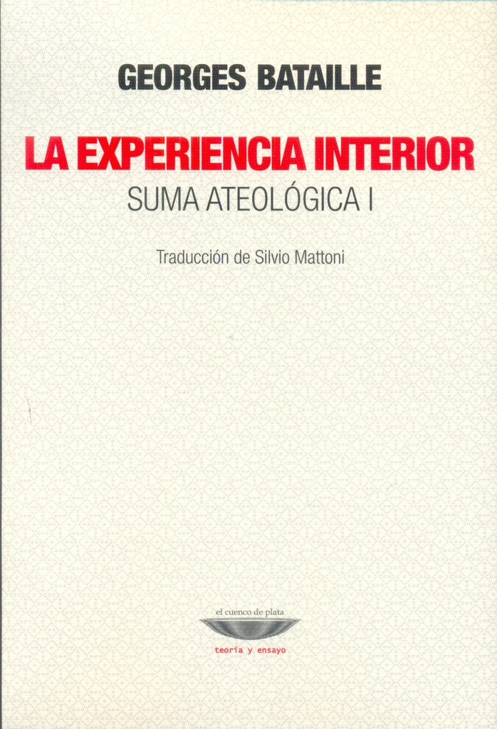 LA EXPERIENCIA INTERIOR. SUMA ATEOLOGICA I.. | Georges Bataille