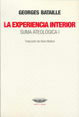 LA EXPERIENCIA INTERIOR. SUMA ATEOLOGICA I.. | Georges Bataille