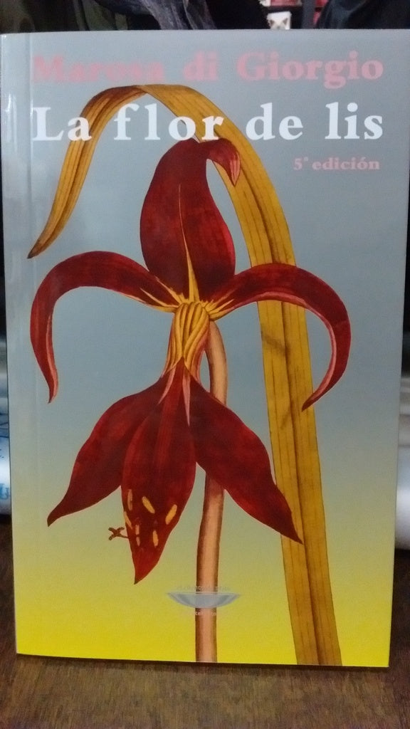 LA FLOR DE LIS.. | Marosa Di Giorgio