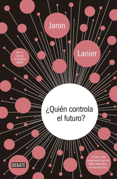 QUIEN CONTROLA  FUTURO? | Jaron Lanier