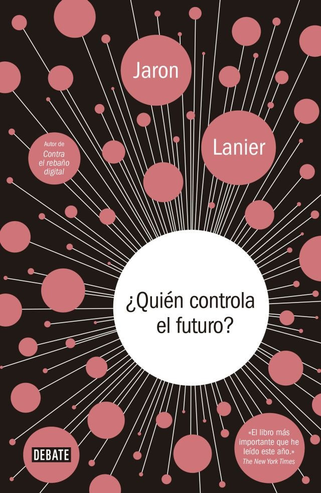 QUIEN CONTROLA  FUTURO? | Jaron Lanier