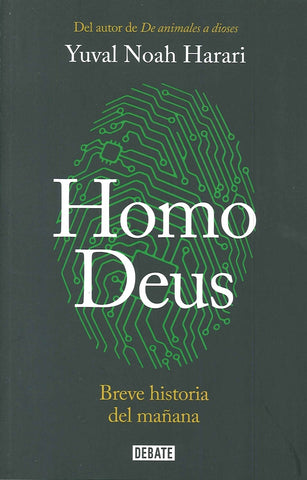 HOMO DEUS. BREVE HISTORIA DEL MAÑANA* | Yuval Noah Harari