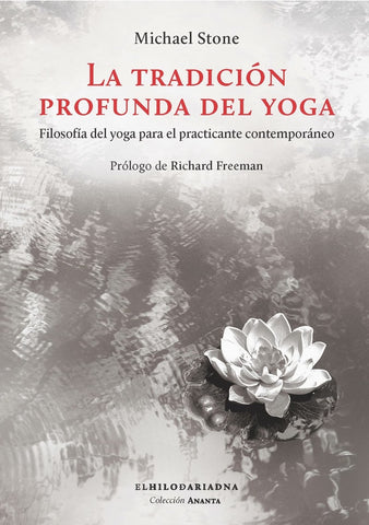 LA TRADICIÓN PROFUNDA DEL YOGA.. | MICHAEL  STONE