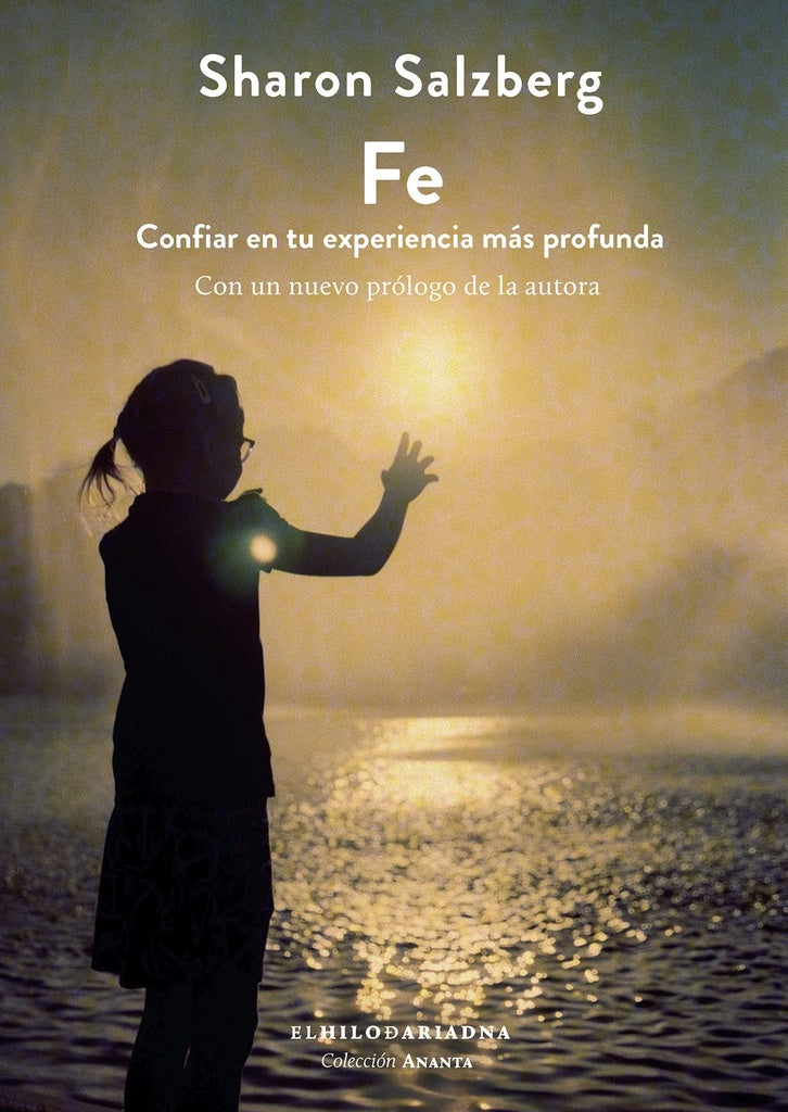 FE. CONFIAR EN TU EXPERIENCIA MAS PROFUNDA.. | Sharon Salzberg