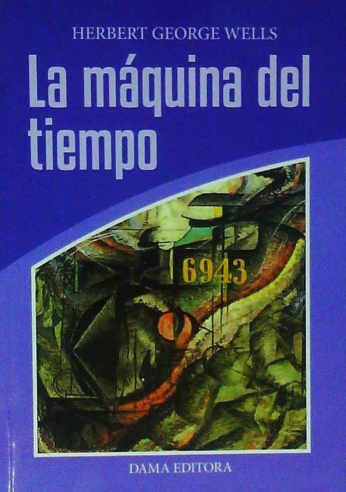 LA MAQUINA DEL TIEMPO * | Herbert George Wells