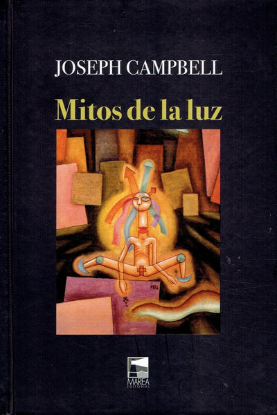 MITOS DE LA LUZ: METAFORAS ORIENTALES DE LO ETERNO.. | Joseph Campbell
