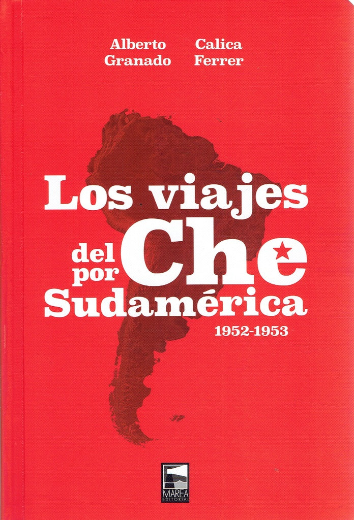 LOS VIAJES DEL CHE POR SUDAMÉRICA |  FERRER  GRANADO