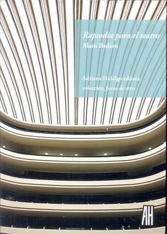 RAPSODIA PARA EL TEATRO.. | Alain Badiou