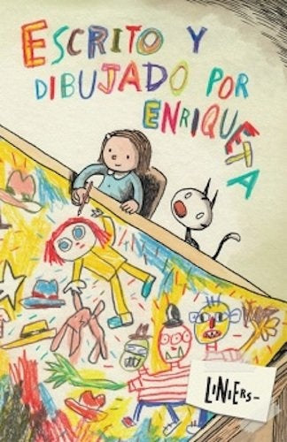 ESCRITO Y DIBUJADO POR ENRIQUETA.. | Liniers