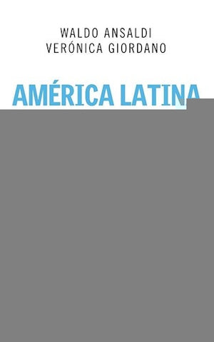 AMERICAN LATINA La construcción del orden  | Waldo Ansaldi