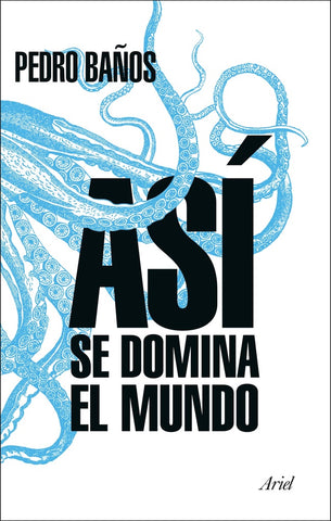 ASI SE DOMINA EL MUNDO | Pedro  Baños