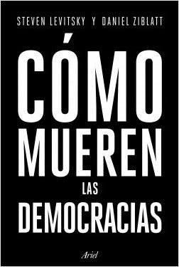 Como Mueren Las Democracias | Steven Levitsky
