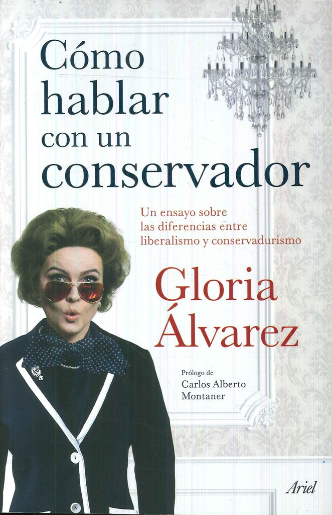 COMO HABLAR CON UN CONSERVADOR* | GLORIA ÁLVAREZ